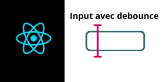 Comment faire un input avec un debounce en React